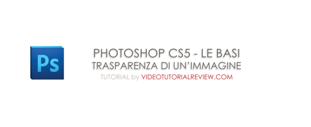 TUTORIAL – PHOTOSHOP CS5 – SFUMATURA AD UN’IMMAGINE
