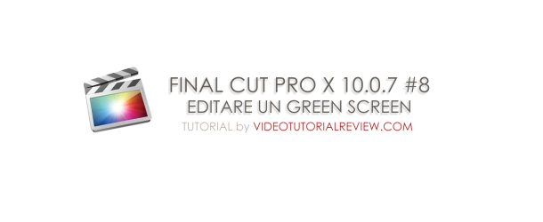 TUTORIAL FINAL CUT PRO X #8 – GREEN SCREEN