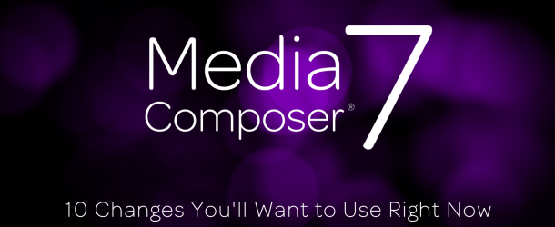 AVID MEDIA COMPOSER 7: NOVITA’ DELLA NUOVA RELEASE