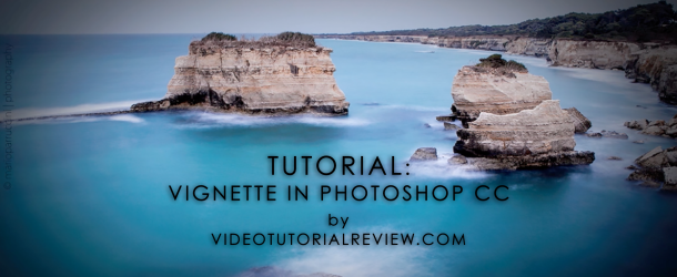 TUTORIAL PHOTOSHOP CC: CREARE UNA VIGNETTATURA PER UN’IMMAGINE
