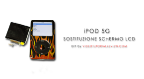 DIY iPOD 5G: SOSTITUZIONE SCHERMO LCD