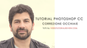 TUTORIAL PHOTOSHOP CC: CORREZIONE OCCHIAIE