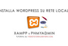 INSTALLA WORDPRESS SENZA DOMINIO CON XAMPP, MYSQL, PHPMYADMIN